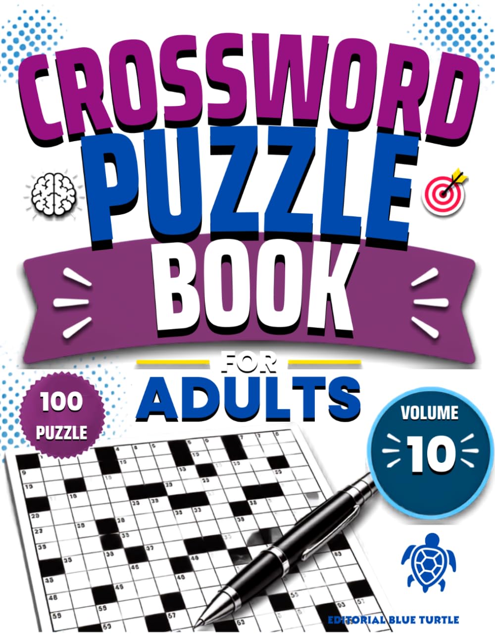 Crossword Puzzle Book for Adults – Volume 10: 100 Engaging Crossword Puzzles for Adults, Word Games, Brain Exercise & Vocabulary Challenges (Crossword Challenge for Adults Series)