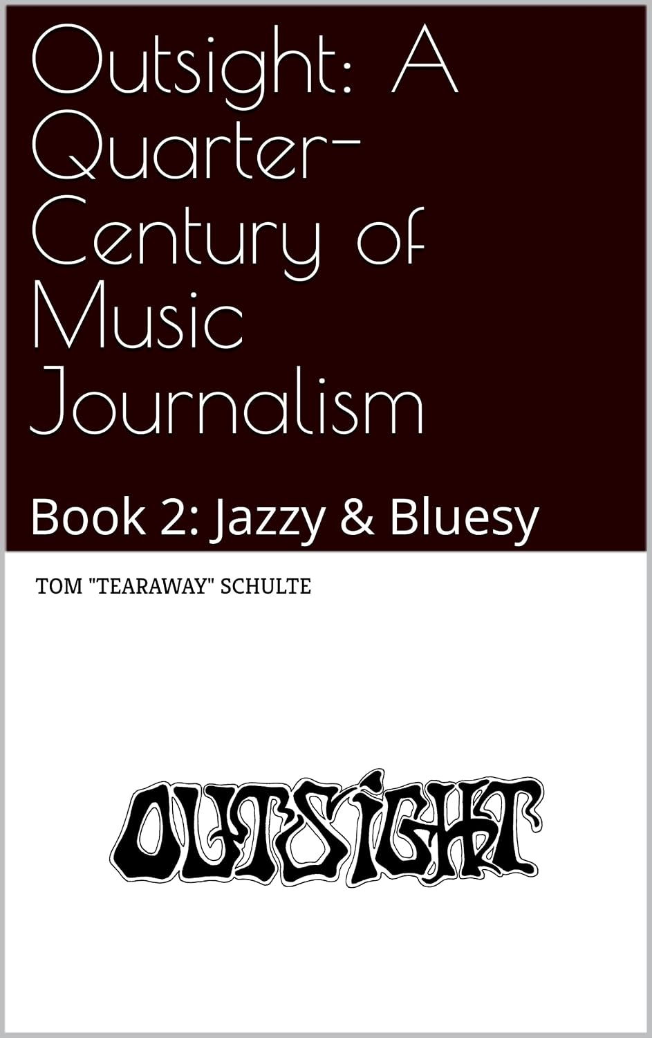 Outsight: A Quarter-Century of Music Journalism: Book 2: Jazzy & Bluesy (Outsight Anthology - 25 Years of Music Journalism) (English Edition) baixar o livro de graça