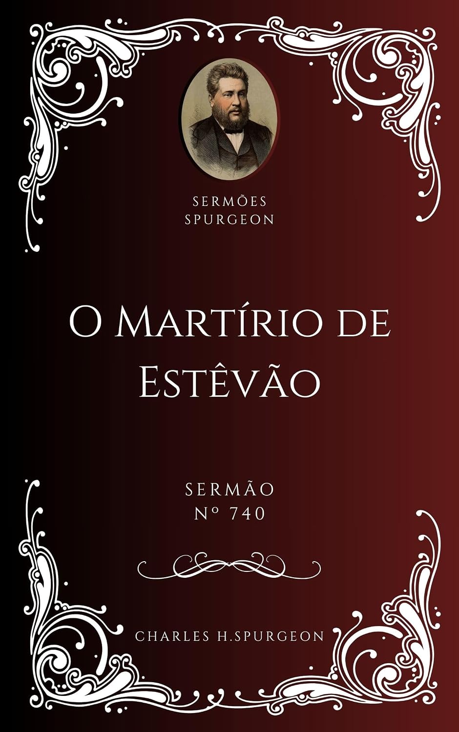 Charles H. Spurgeon - Sermão - O Martírio de Estêvão