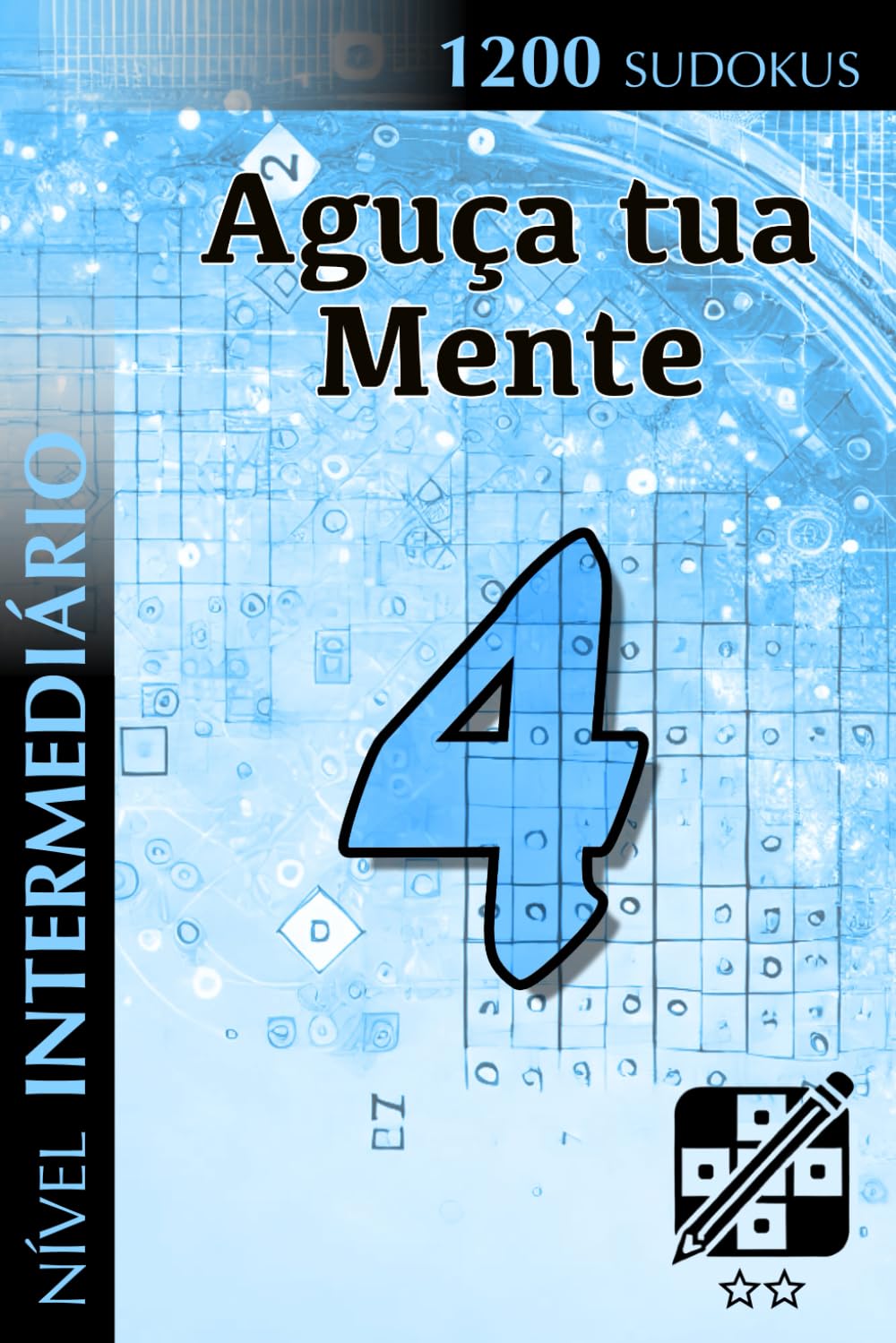 Aguça tua Mente 4: Nível Intermediário (1200 Sudokus) (Portuguese Edition) baixar livro de graça