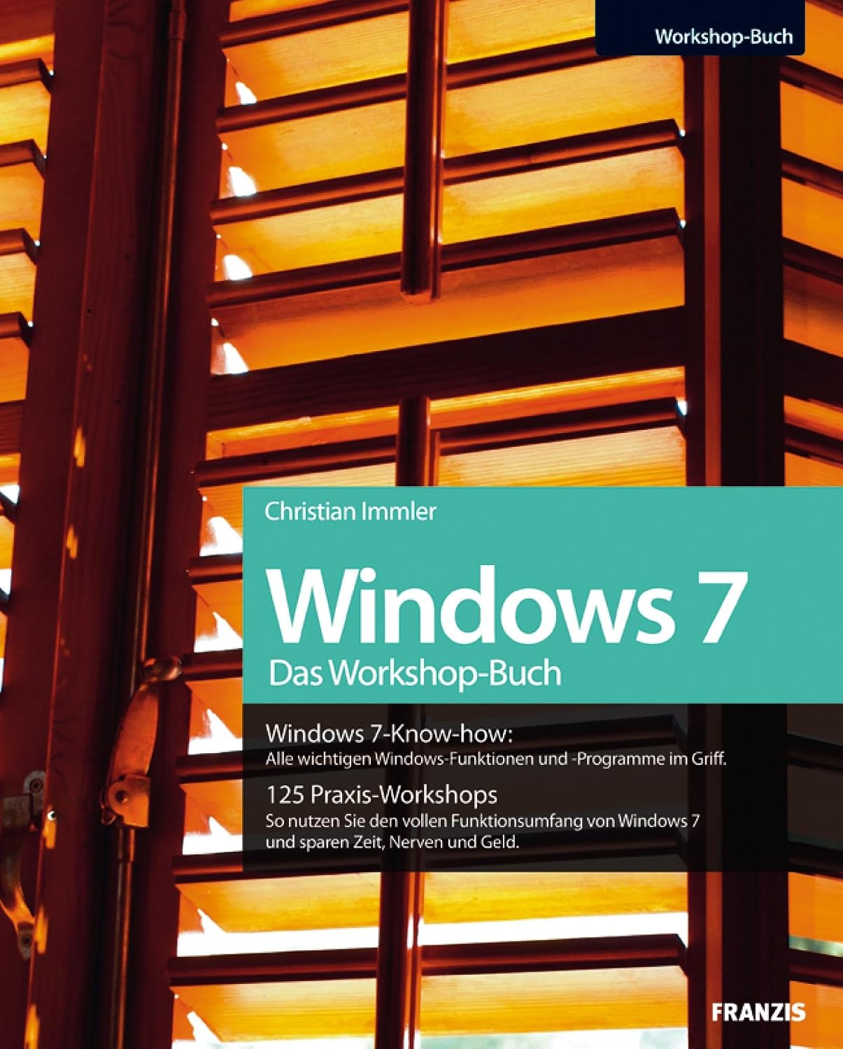 Windows 7 Das Workshop-Buch: Alle wichtigen Windows-Funktionen und -Programme im Griff (German Edition) baixar o livro de graça