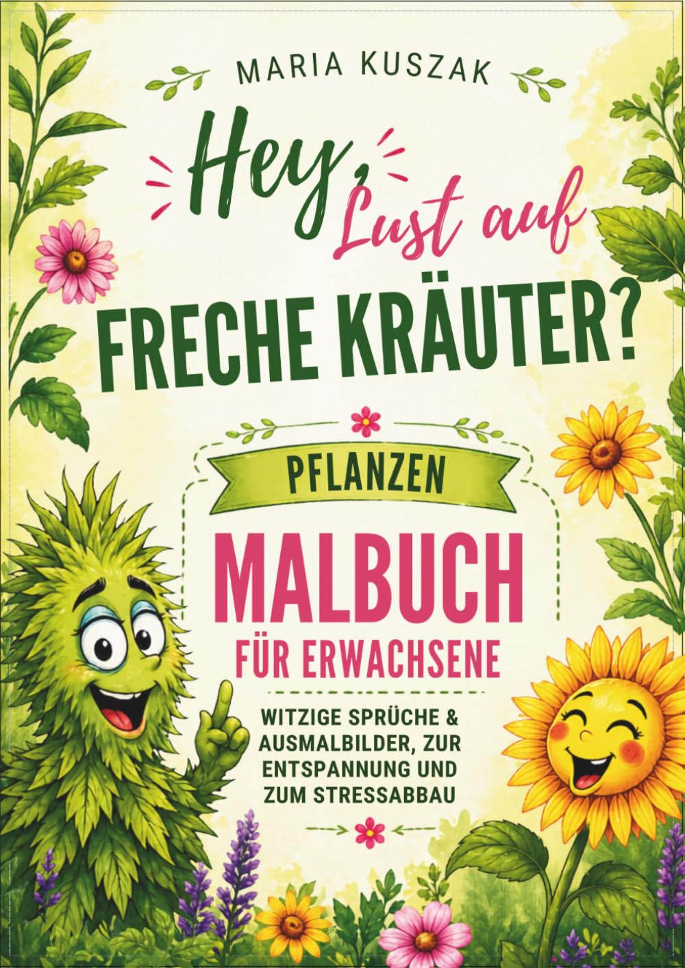 ler totalmente Hey, Lust auf freche Kräuter? - Pflanzen Malbuch Für Erwachsene: Witzige Sprüche & Ausmalbilder zur Entspannung und zum Stressabbau (German Edition)