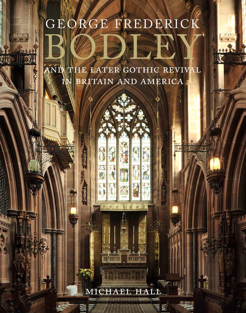 ler totalmente George Frederick Bodley and the Later Gothic Revival in Britain and America