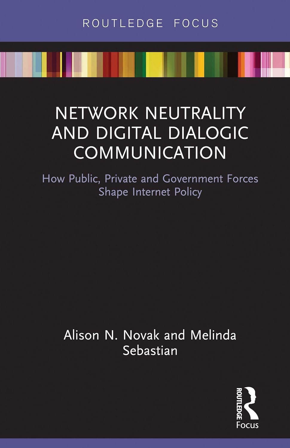 Network Neutrality and Digital Dialogic Communication: How Public, Private and Government Forces Shape Internet Policy (Routledge Studies in Media Law and Policy) (English Edition) baixar livro de graça