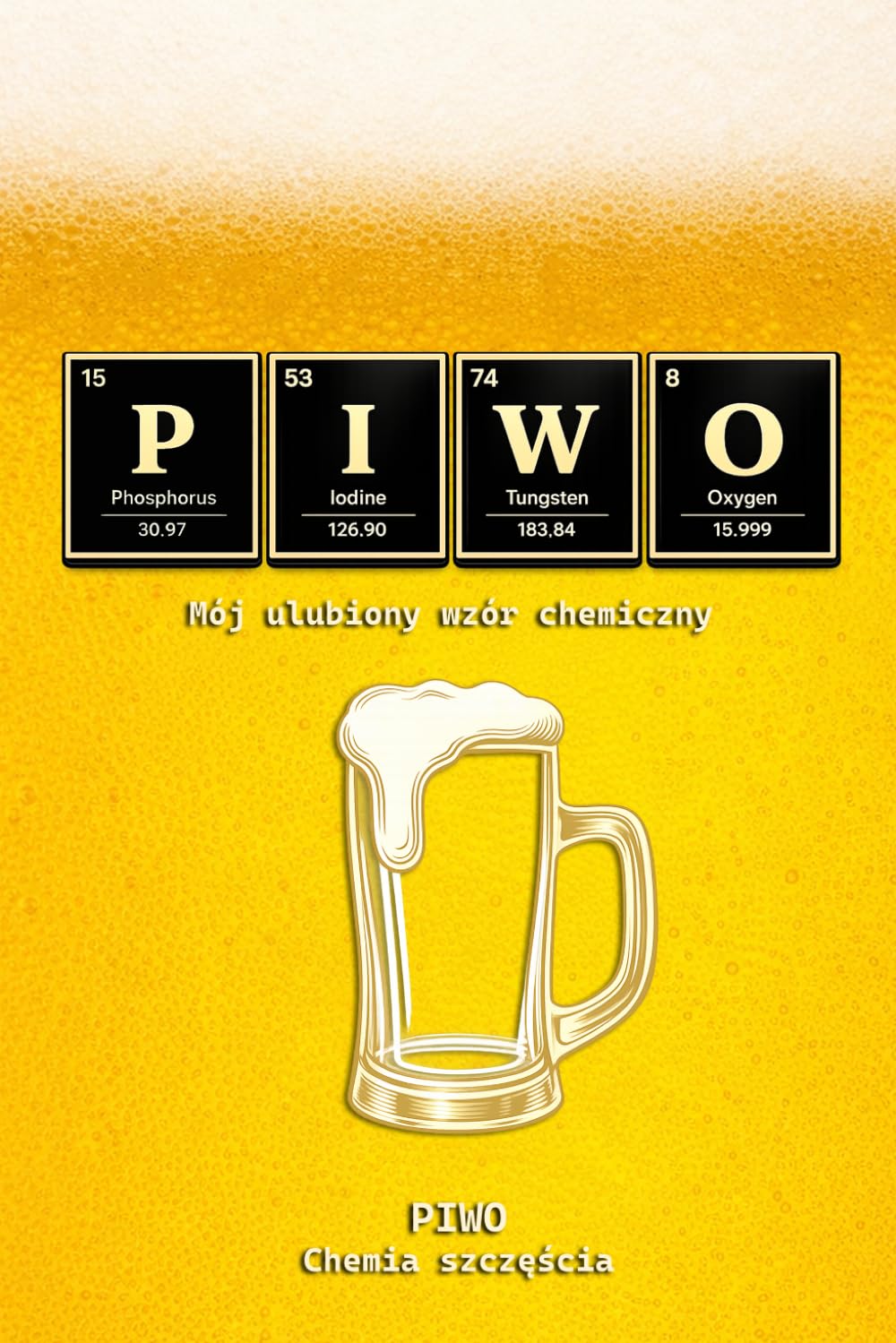 PIWO Notatnik: Design Inspirowany Układem Okresowym | Notatnik w Linię 6 x 9 Cali, 120 Stron: Humorystyczny Projekt z Pierwiastkami P (15), I (53), W (74) i O (8), (Polish Edition) baixar livro de graça