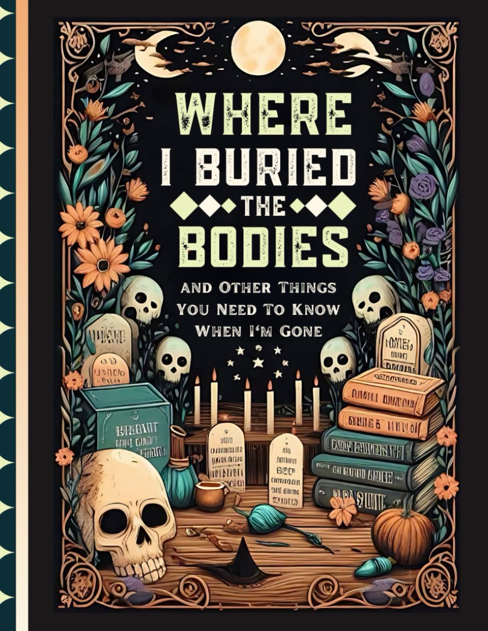 capítulo por capítulo baixar Where I Buried The Bodies and Other Things You Need To Know When I'm Gone: Your loved ones will easily locate all the key details with the Final Wishes Planner after you’re no longer here.