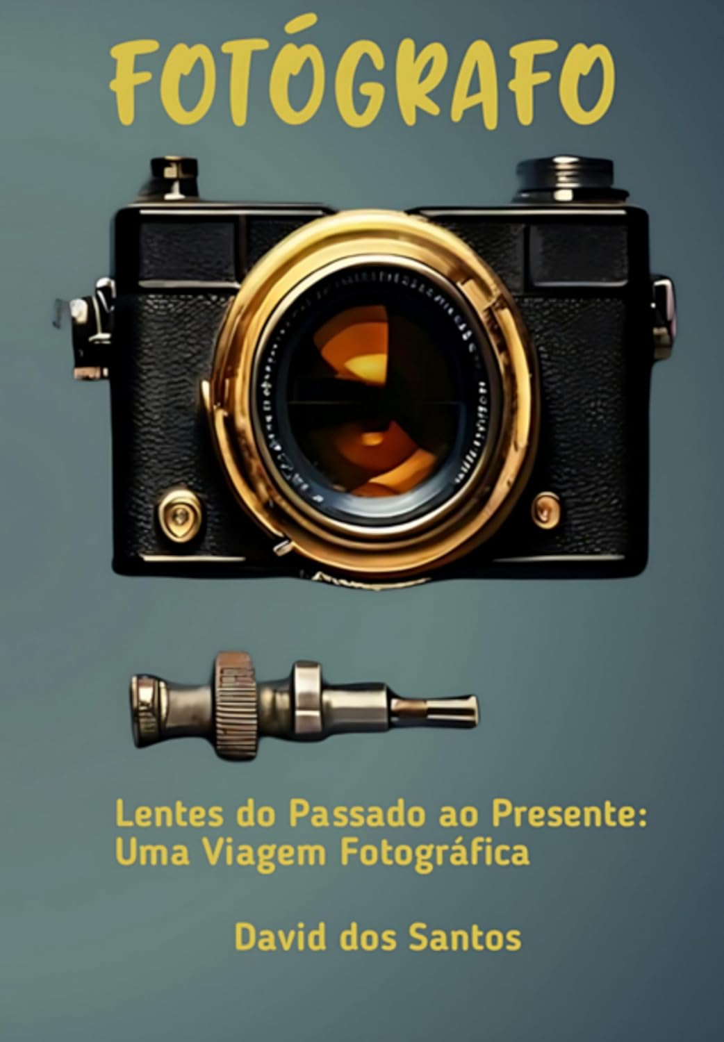ler totalmente Lentes Do Passado Ao Presente: Uma Viagem Fotográfica