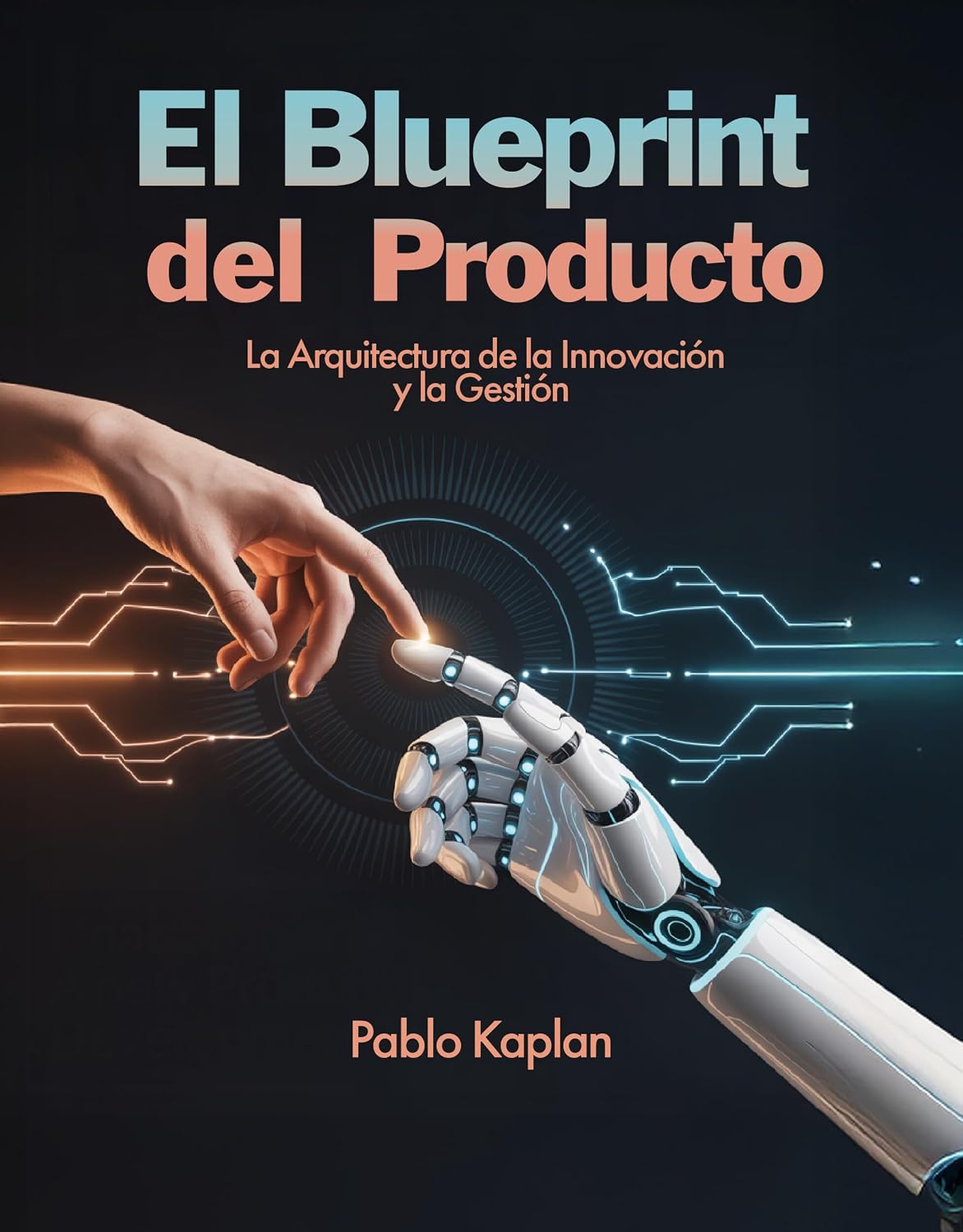 capítulo por capítulo baixar El Blueprint del Producto: La Arquitectura de la Innovación y la Gestión (Spanish Edition)