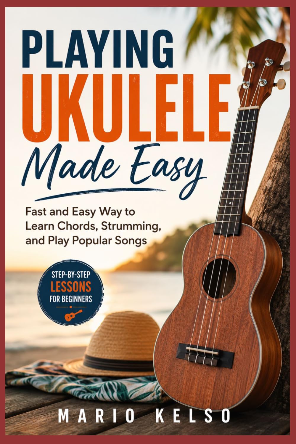 ler totalmente Playing Ukulele Made Easy: Fast and Easy Way to Learn Chords, Strumming, and Play Popular Songs