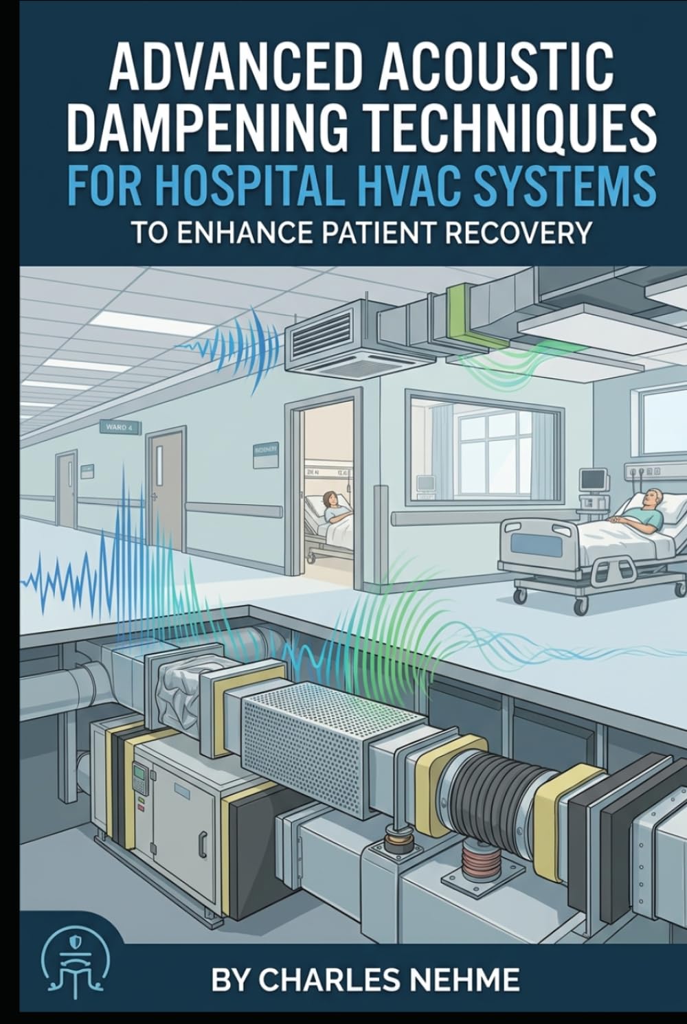 Advanced Acoustic Dampening Techniques for Hospital HVAC Systems to Enhance Patient Recovery baixar livro de graça