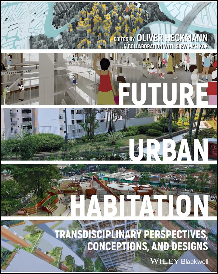 Future Urban Habitation: Transdisciplinary Perspectives, Conceptions, and Designs (English Edition) baixar livro de graça