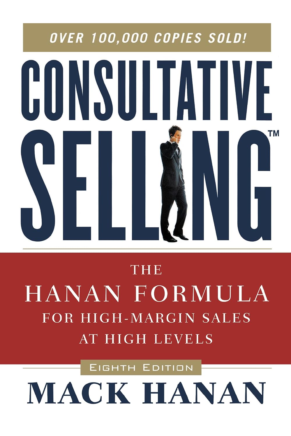 Consultative Selling TM: The Hanan Formula for High-Margin Sales at High Levels baixar livro de graça