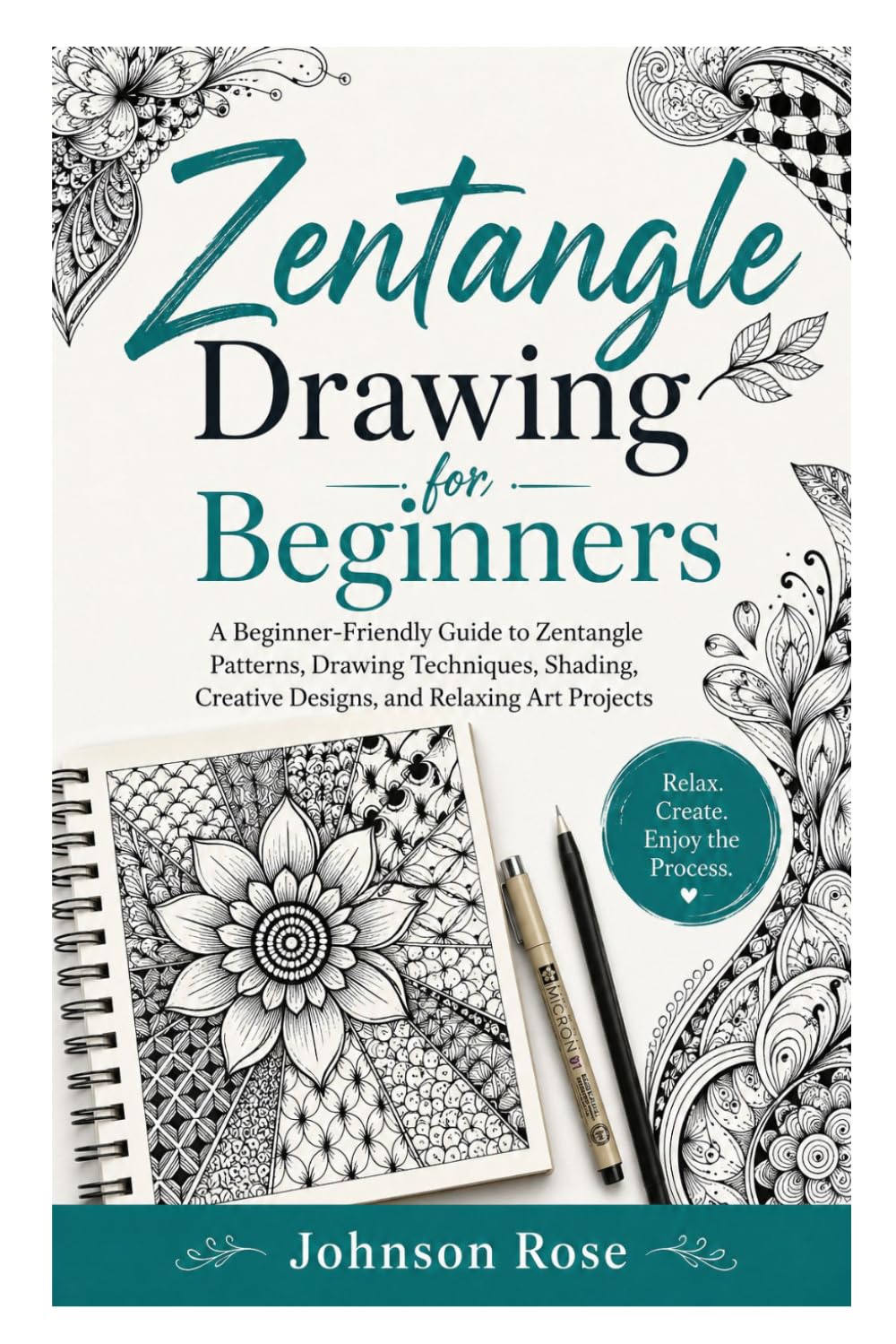 ler totalmente Zentangle Drawing for Beginners: A Beginner-Friendly Guide to Zentangle Patterns, Drawing Techniques, Shading, Creative Designs, and Relaxing Art Projects