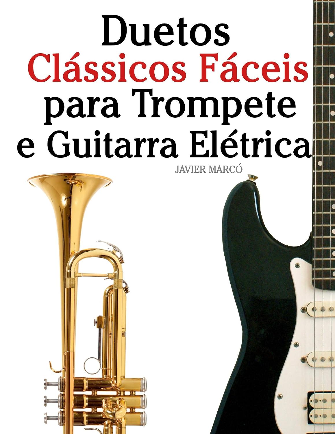 capítulo por capítulo baixar Duetos Clássicos Fáceis para Trompete e Guitarra Elétrica: Com canções de Bach, Mozart, Beethoven, Vivaldi e outros compositores