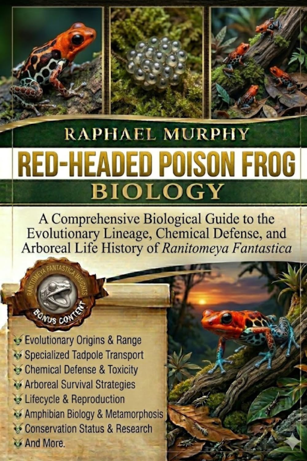 RED-HEADED POISON FROG BIOLOGY: A Comprehensive Biological Guide to the Evolutionary Lineage, Chemical Defense, and Arboreal Life History of Ranitomeya Fantastica baixar livro de graça
