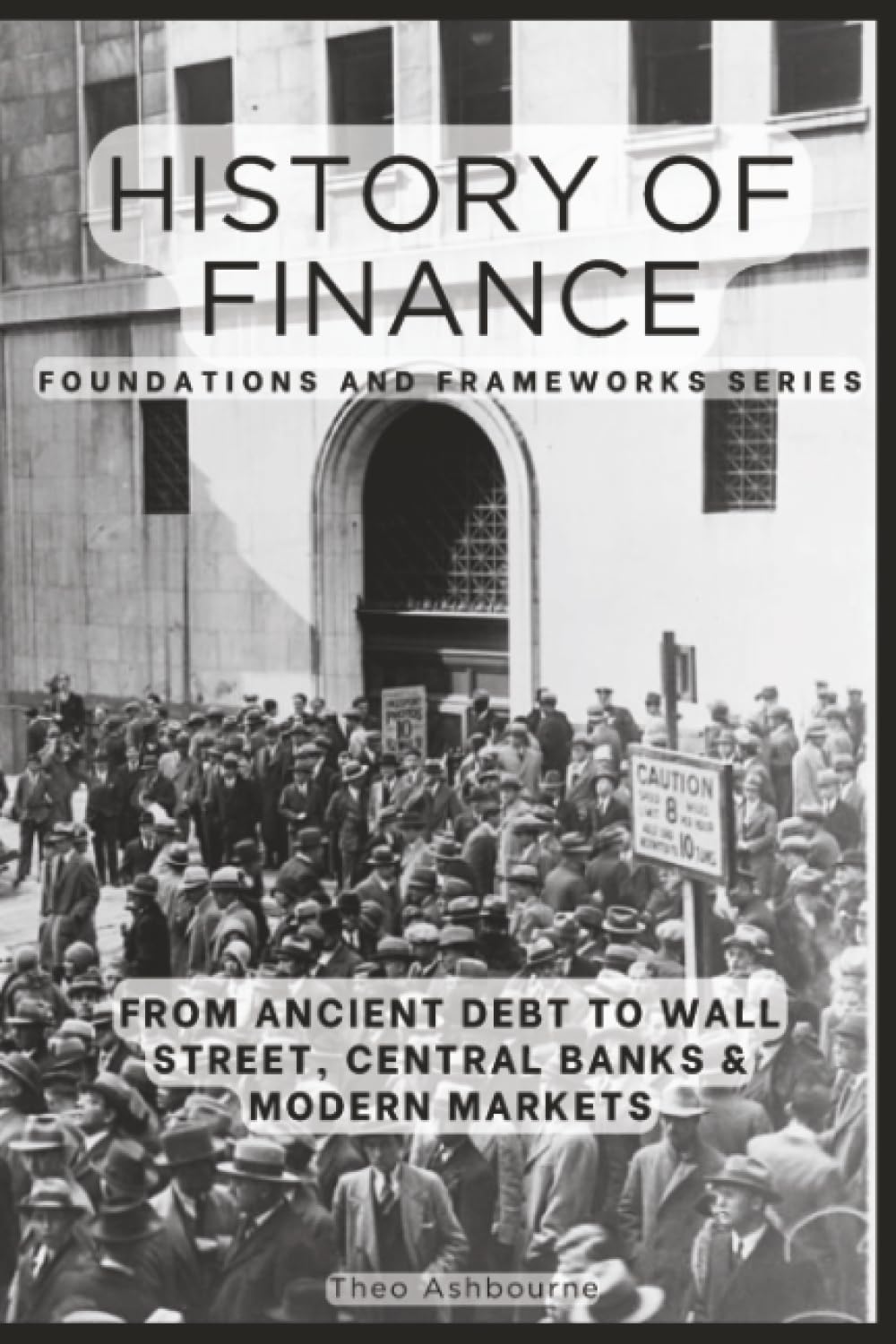 ler totalmente History of Finance: From Ancient Debt to Wall Street, Central Banks & Modern Markets (Foundations and Frameworks Series)