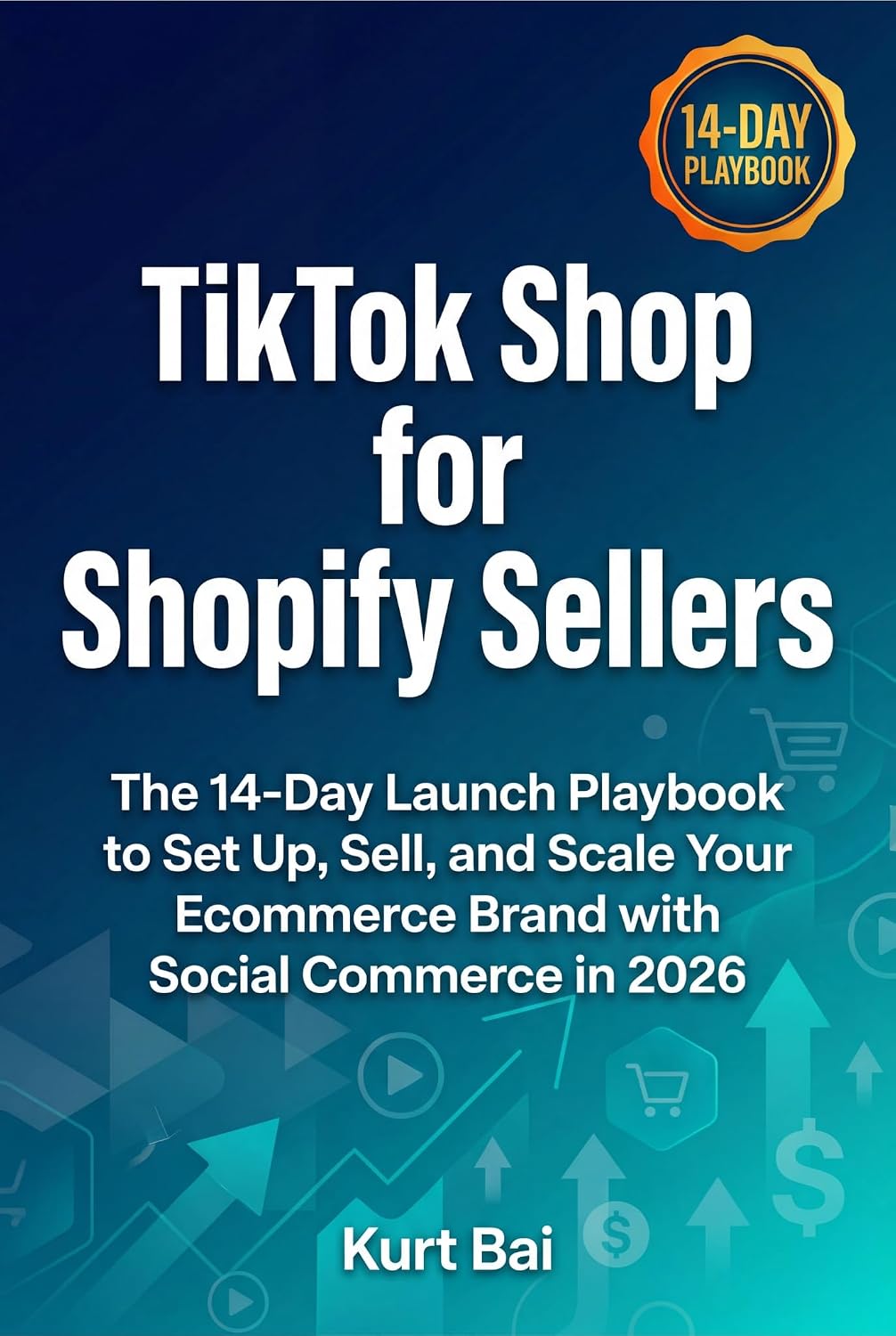 TikTok Shop for Shopify Sellers: The 14-Day Launch Playbook to Set Up, Sell, and Scale Your Ecommerce Brand with Social Commerce in 2026 (AI Toolkit for Shopify Sellers 6) (English Edition) baixar o livro de graça