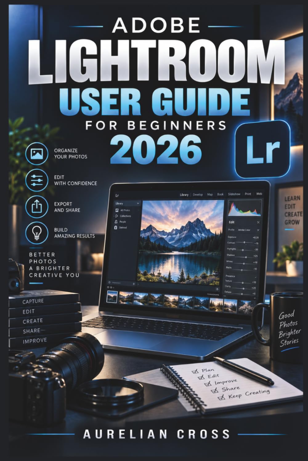 capítulo por capítulo baixar Adobe Lightroom User Guide for Beginners 2026: Practical Photo Editing, Color Correction, Retouching, Presets, AI Tools, and Simple Workflows for Creating Polished Images Across Desktop and Mobile