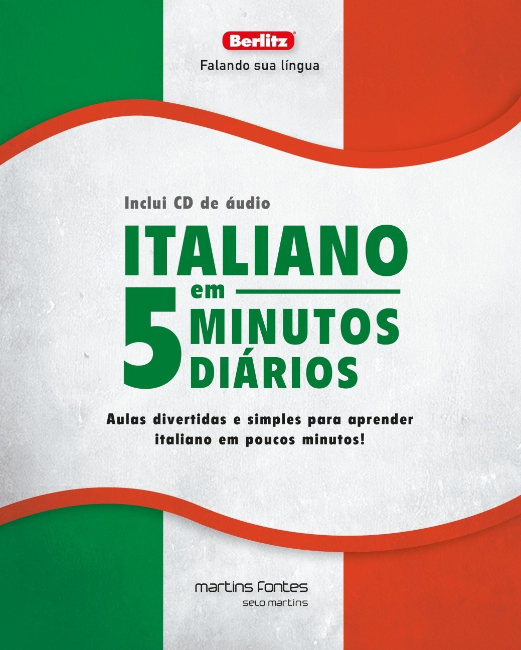 Italiano em 5 minutos diários + CD: Aulas divertidas e simples para aprender italiano em poucos minutos! baixar o livro de graça