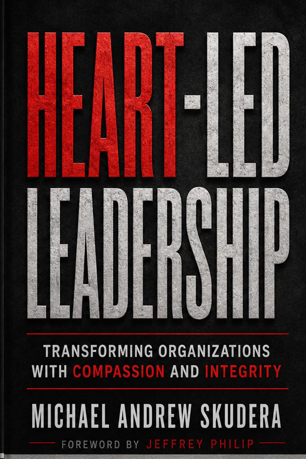 Heart-Led Leadership: Transforming Organizations with Compassion, Empathy, and Integrity baixar o livro de graça