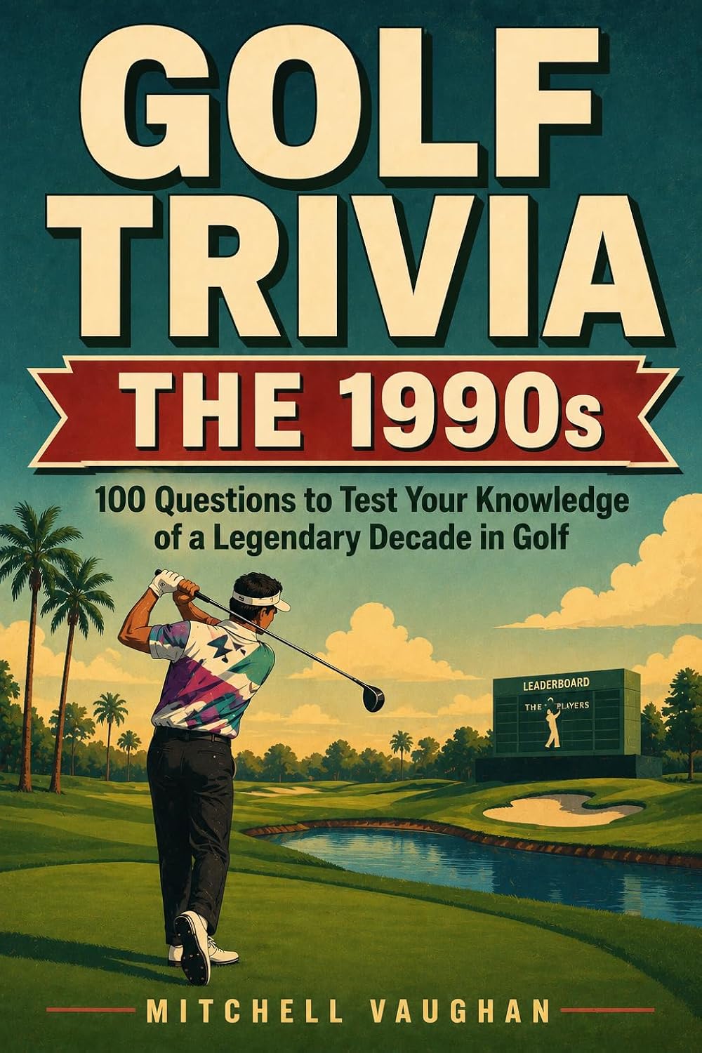 capítulo por capítulo baixar GOLF TRIVIA: THE 1990's: 100 Questions From Tiger's Rise to Y2K (Why Golfers Live Longer) (English Edition)