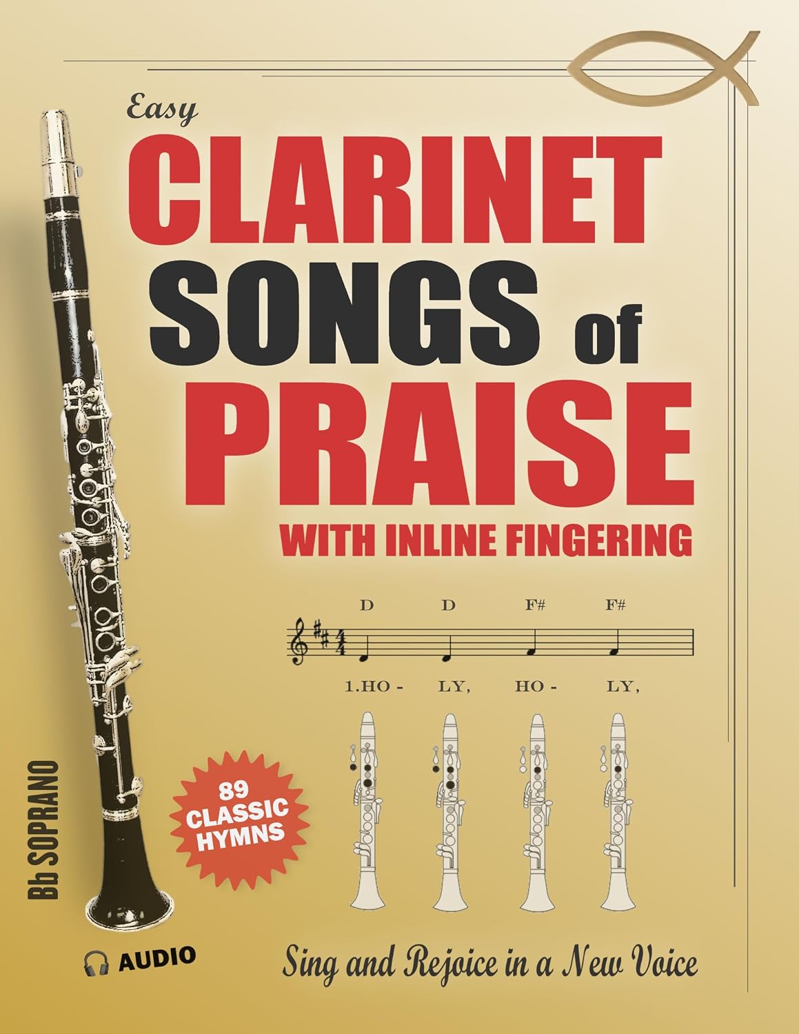 Clarinet Songs of Praise: A Beginner's Guide with Inline Fingering Sing and Rejoice in a New Voice - Sacred Melodies for the Bb Clarinet (English Edition) baixar o livro de graça