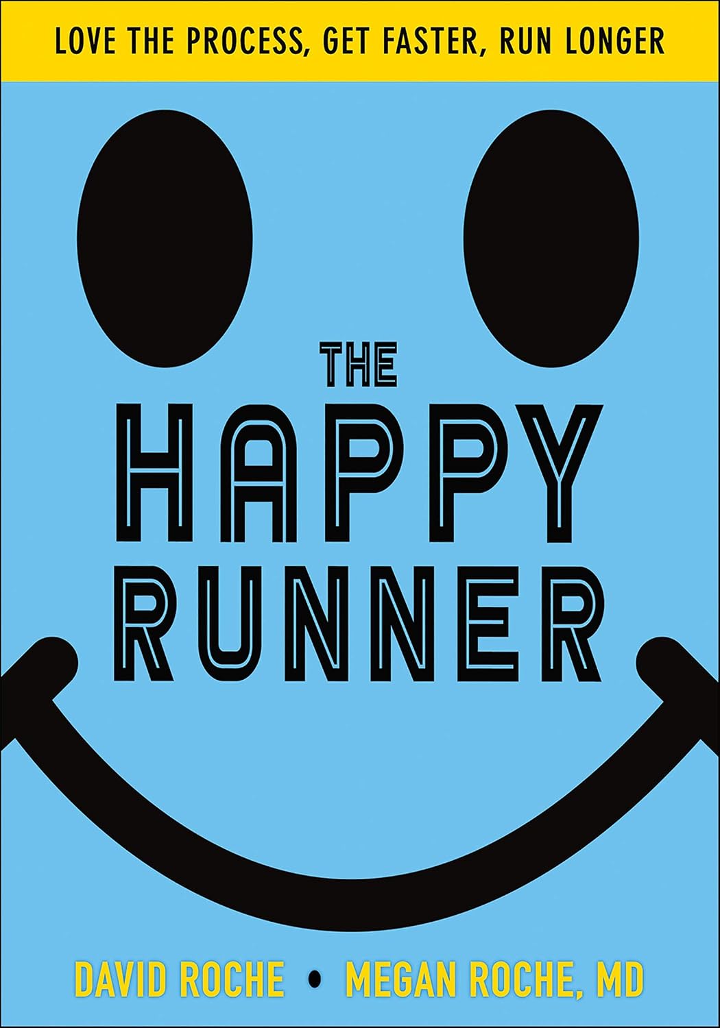 ler totalmente The Happy Runner: Love the Process, Get Faster, Run Longer (English Edition)