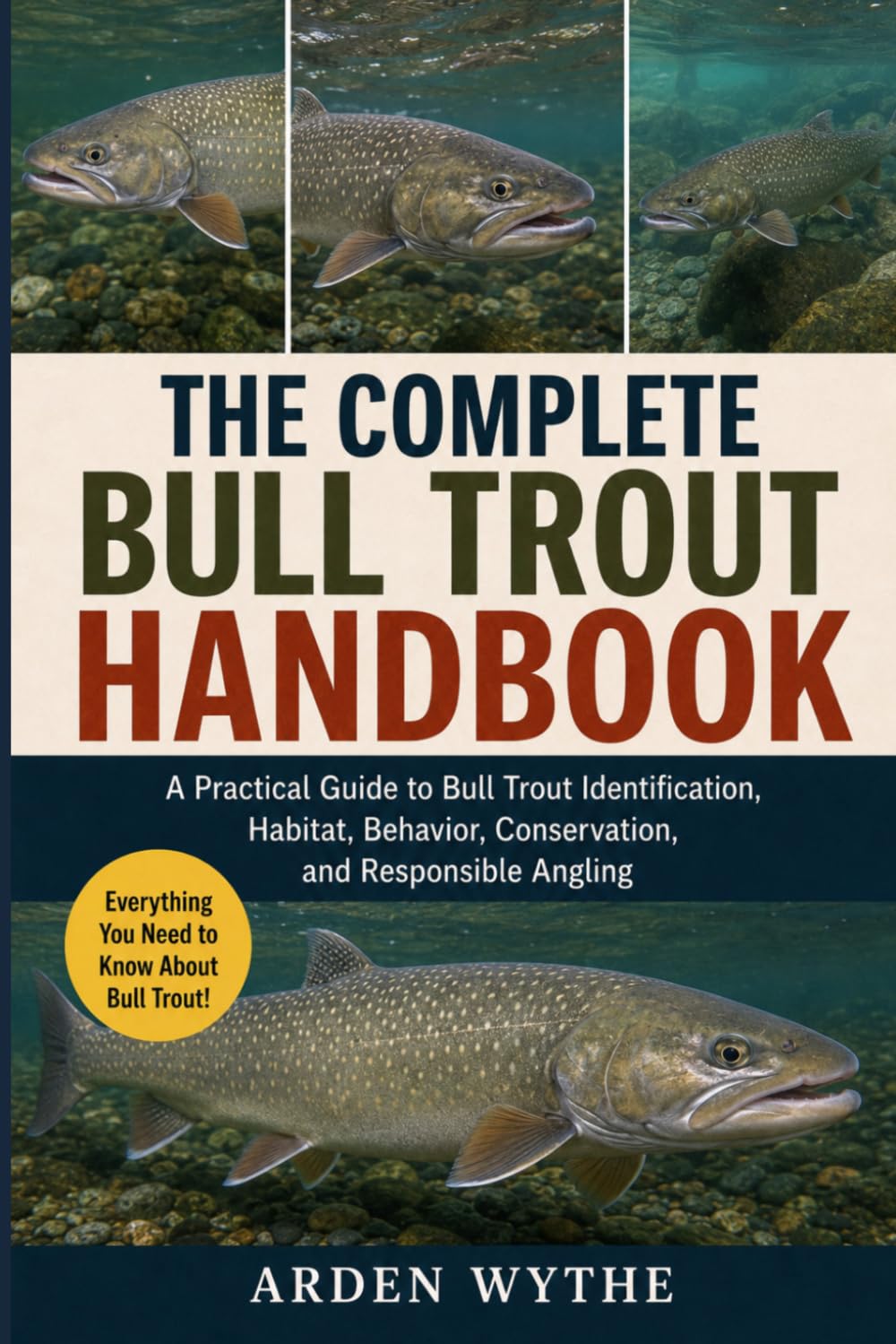 THE COMPLETE BULL TROUT HANDBOOK: A Practical Guide to Bull Trout Identification, Habitat, Behavior, Conservation, and Responsible Angling baixar livro de graça