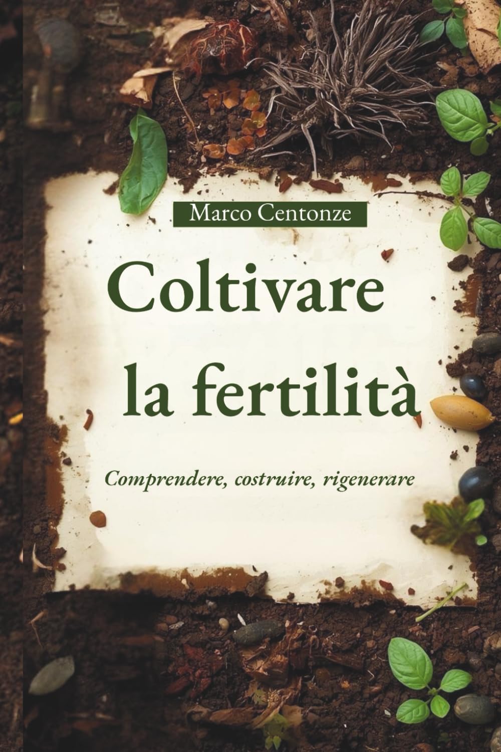 Coltivare la fertilità: Comprendere, costruire, rigenerare (Manuali Professionali di Agricoltura biologica e rigenerativa) baixar o livro de graça