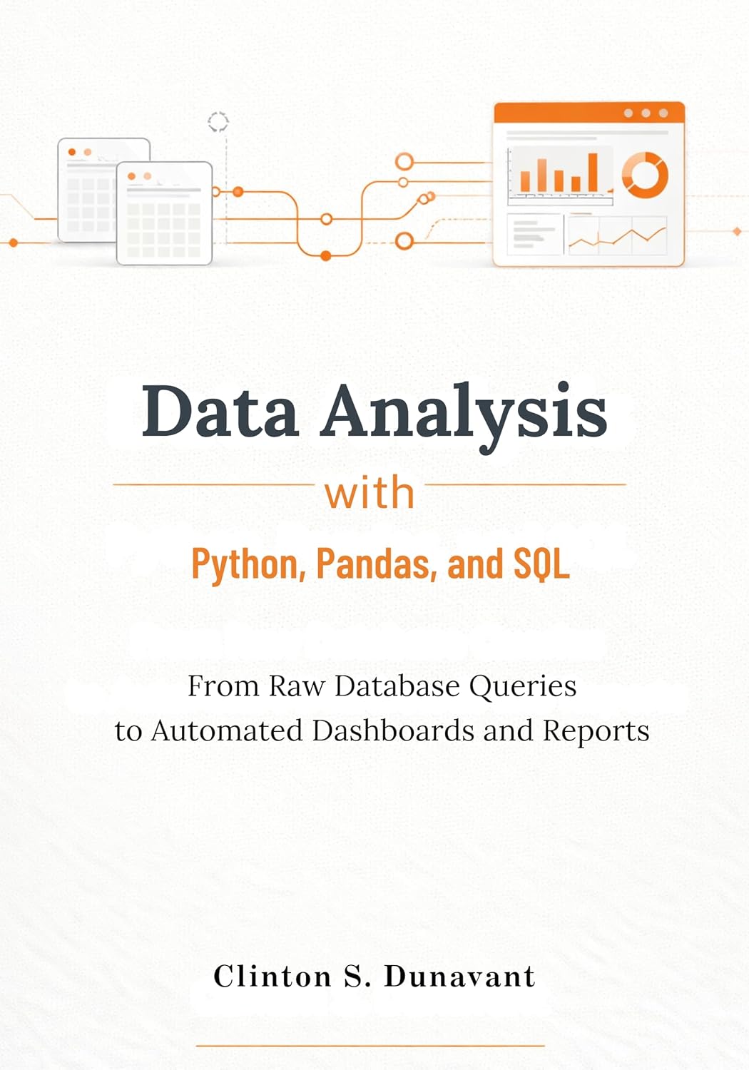 capítulo por capítulo baixar Data Analysis with Python, Pandas, and SQL: From Raw Database Queries to Automated Dashboards and Reports (English Edition)