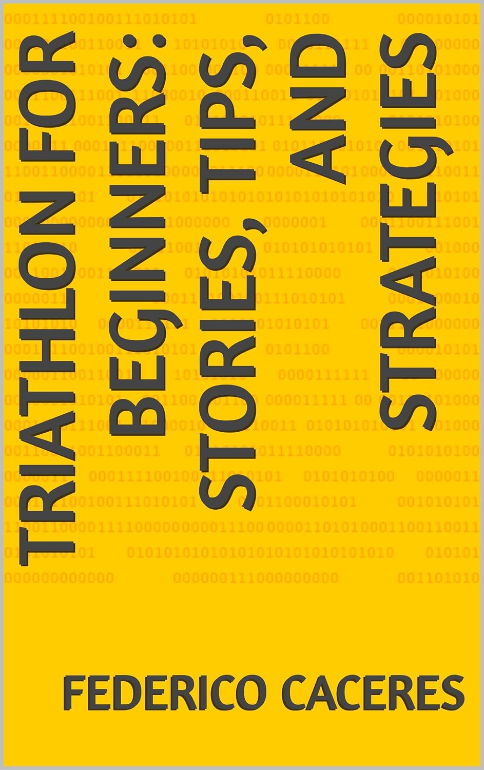 Triathlon for Beginners: Stories, Tips, and Strategies (English Edition)