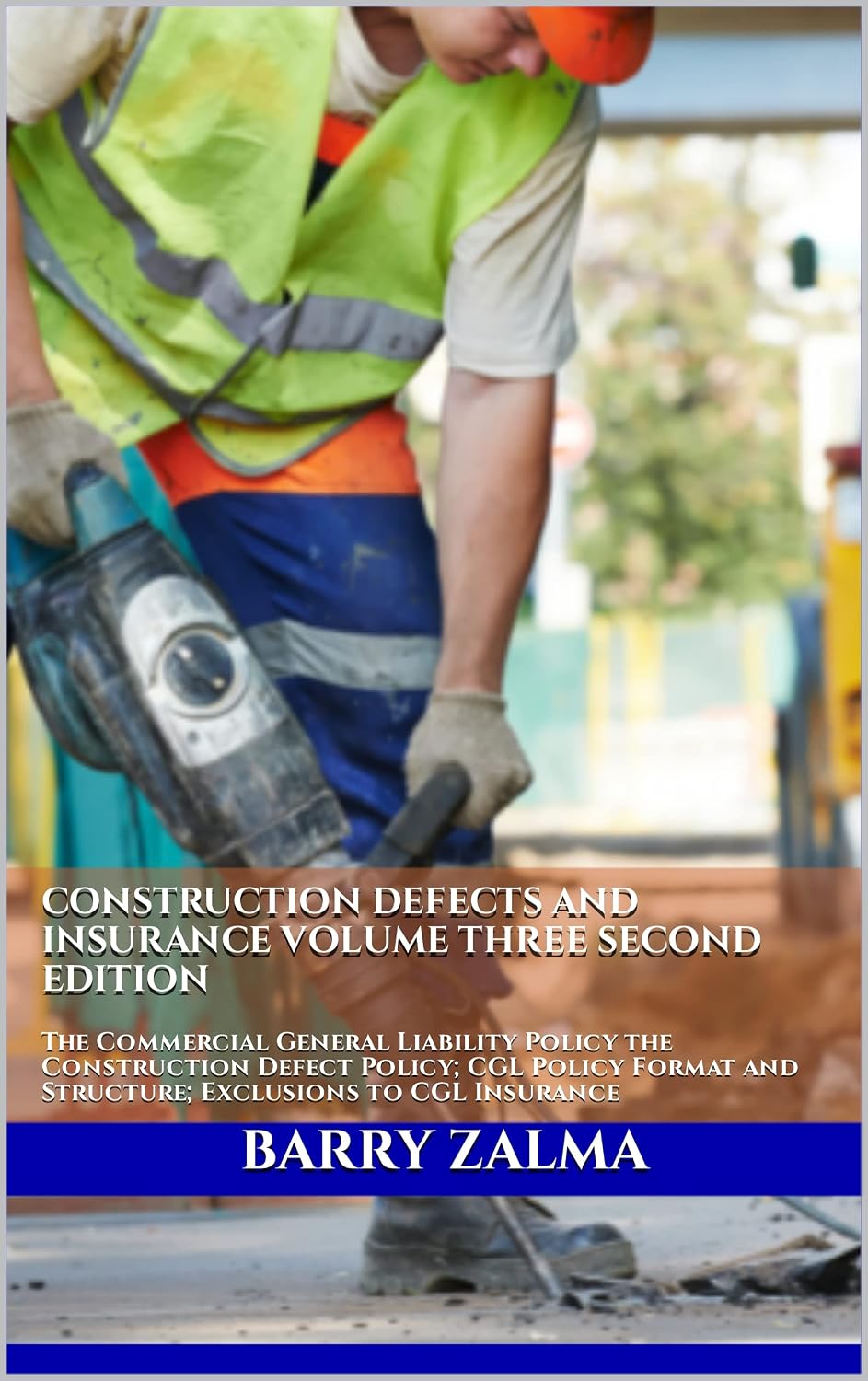 ler totalmente Construction Defects and Insurance Volume Three Second Edition: The Commercial General Liability Policy the Construction Defect Policy; CGL Policy Format... to CGL Insurance (English Edition)