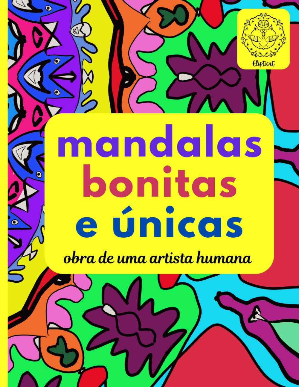 Mandalas bonitas e únicas, obra de uma artista humana: Desperte sua inspiração com desenhos originais (Portuguese Edition) baixar livro de graça