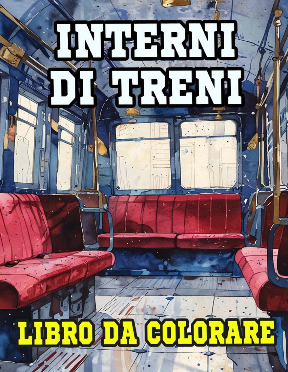 capítulo por capítulo baixar Interni Di Treni Libro Da Colorare: Pagine A Colori Di Cabine Interne Di Treni Decori Di Carrozze Di Locomotiva Vagoni Classiche E Moderni | Disegni... Adulti Adolescenti Anziani (Italian Edition)