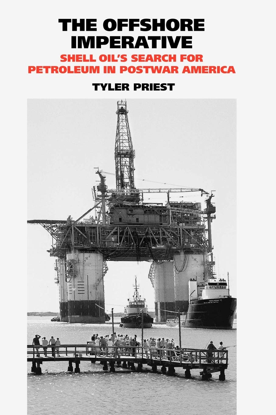 The Offshore Imperative: Shell Oil's Search for Petroleum in Postwar America: 19 baixar livro de graça