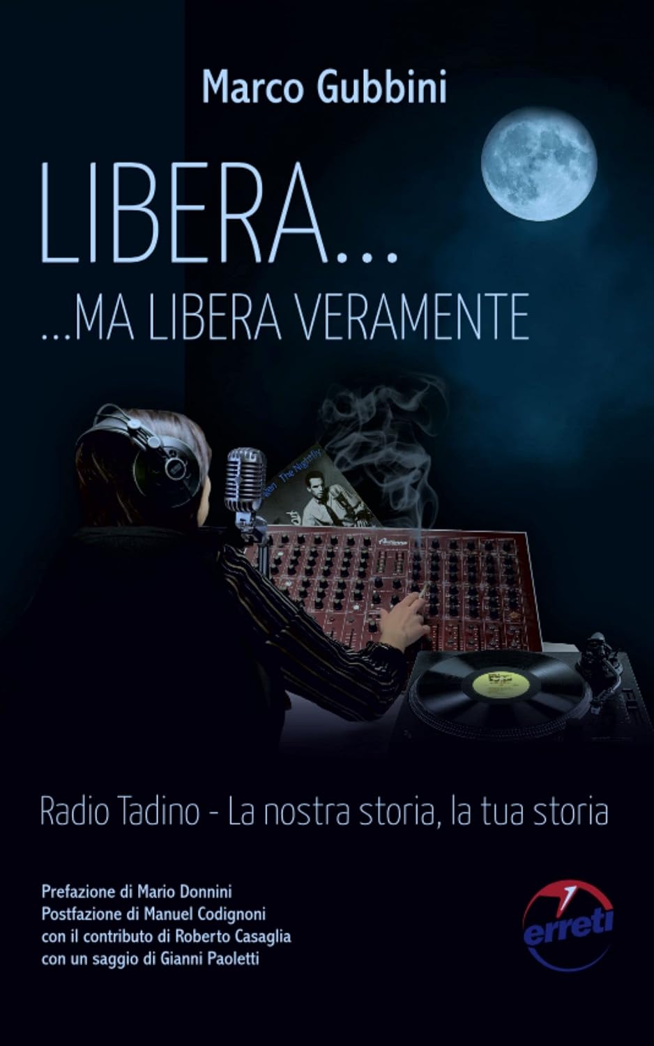 capítulo por capítulo baixar Libera, ma libera veramente: Radio Tadino - la nostra storia, la tua storia (Italian Edition)