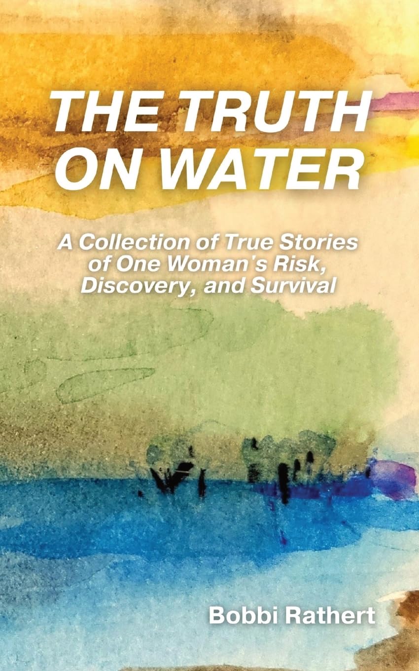 ler totalmente The Truth on Water: A Collection of True Stories of One Woman's Risk, Discovery, and Survival