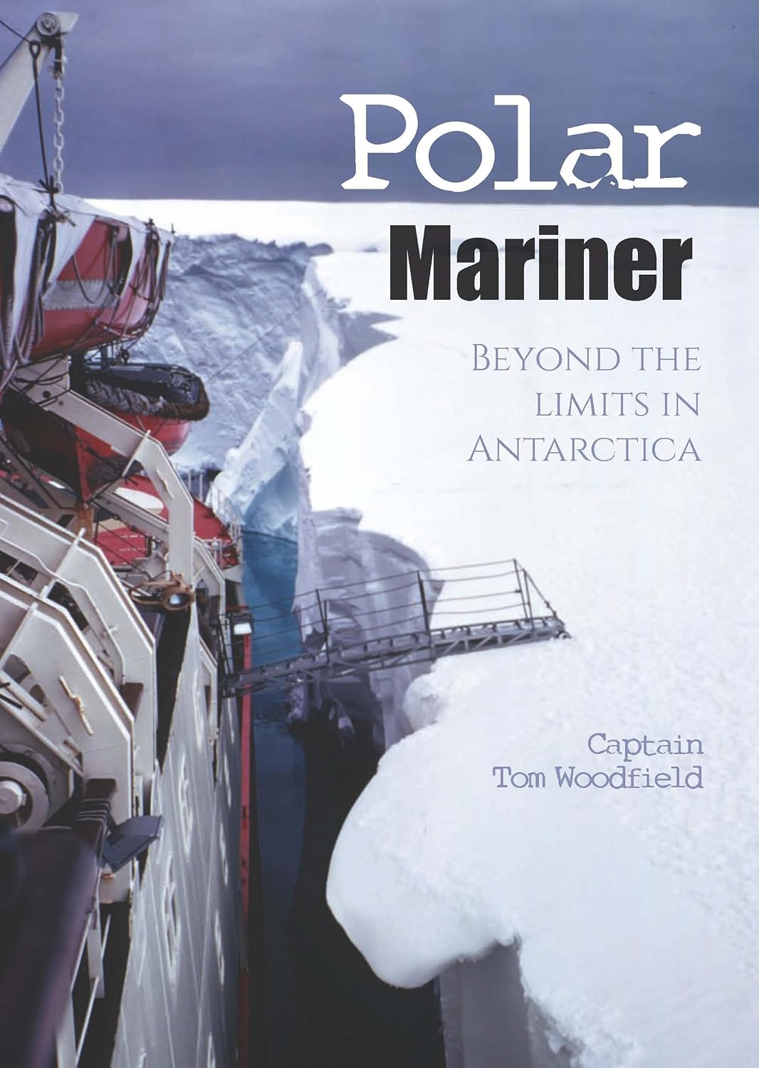 Polar Mariner: Beyond the Limits in Antarctica (English Edition)