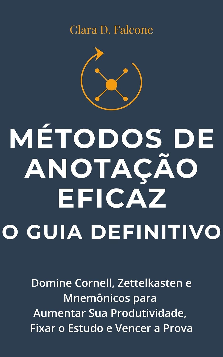 ler totalmente Métodos de Anotação Eficaz: O Guia Definitivo para Dominar Cornell, Zettelkasten e Mnemônicos e Aumentar Sua Produtividade, Fixar o Estudo e Vencer a Prova.... Aprendizado: Do Estudo à Aprovação Livro 3)