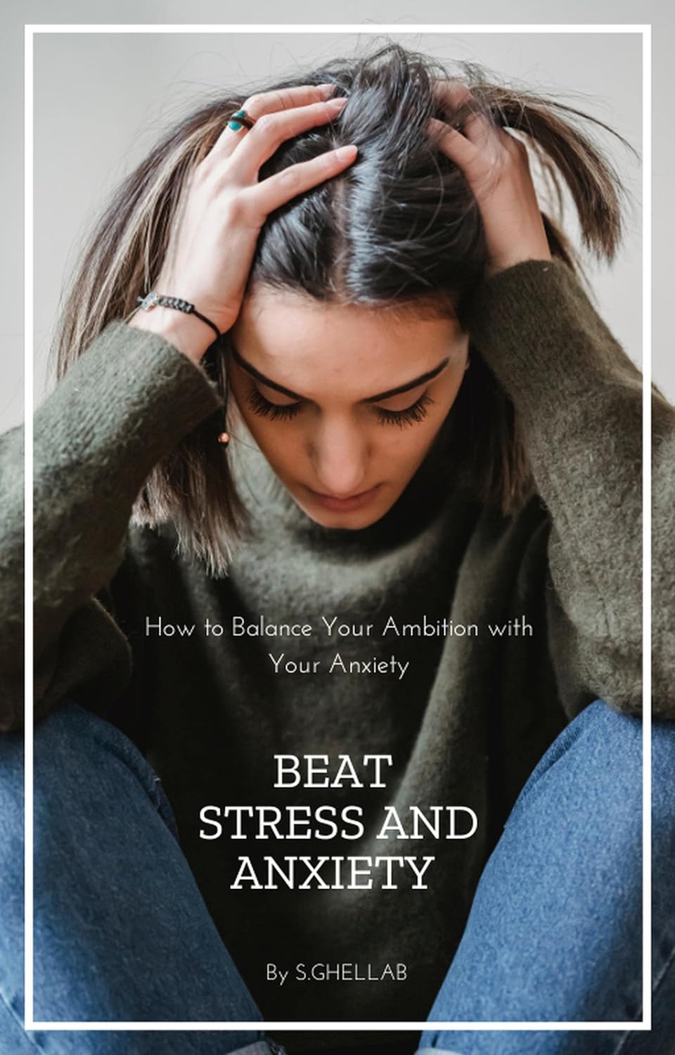 BEAT STRESS AND ANXIETY: How to Balance Your Ambition with Your Anxiety (English Edition) baixar o livro de graça