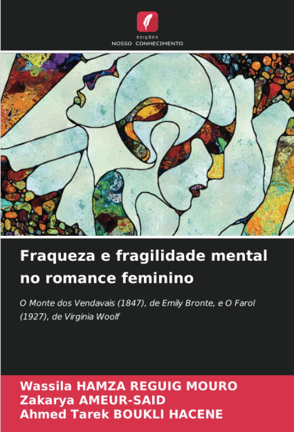 Fraqueza e fragilidade mental no romance feminino: O Monte dos Vendavais (1847), de Emily Bronte, e O Farol (1927), de Virginia Woolf baixar livro de graça