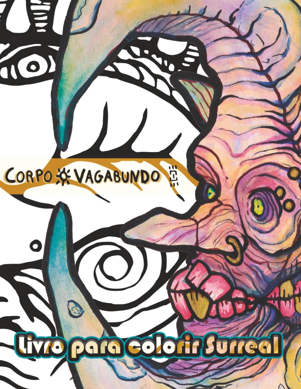 ler totalmente Corpo’s Surreality: Livro de Colorir Surreal para Adultos – 41 Ilustrações com Criaturas Estranhas, Formas Orgânicas e Arte Onírica: Uma jornada... e padrões orgânicos (Portuguese Edition)