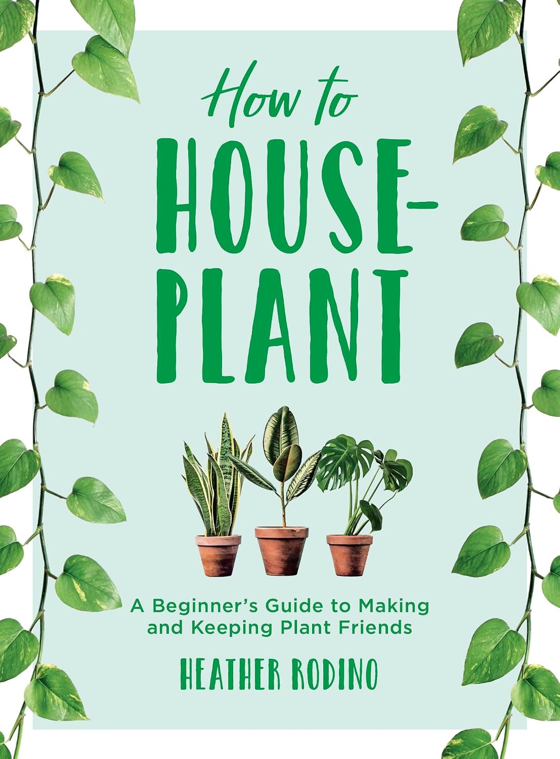 capítulo por capítulo baixar How to Houseplant: A Beginner's Guide to Making and Keeping Plant Friends (English Edition)