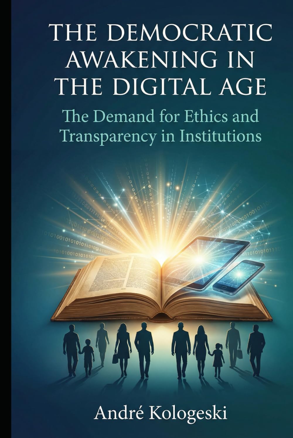 THE DEMOCRATIC AWAKENING IN THE DIGITAL AGE: The Demand for Ethics and Transparency in Institutions