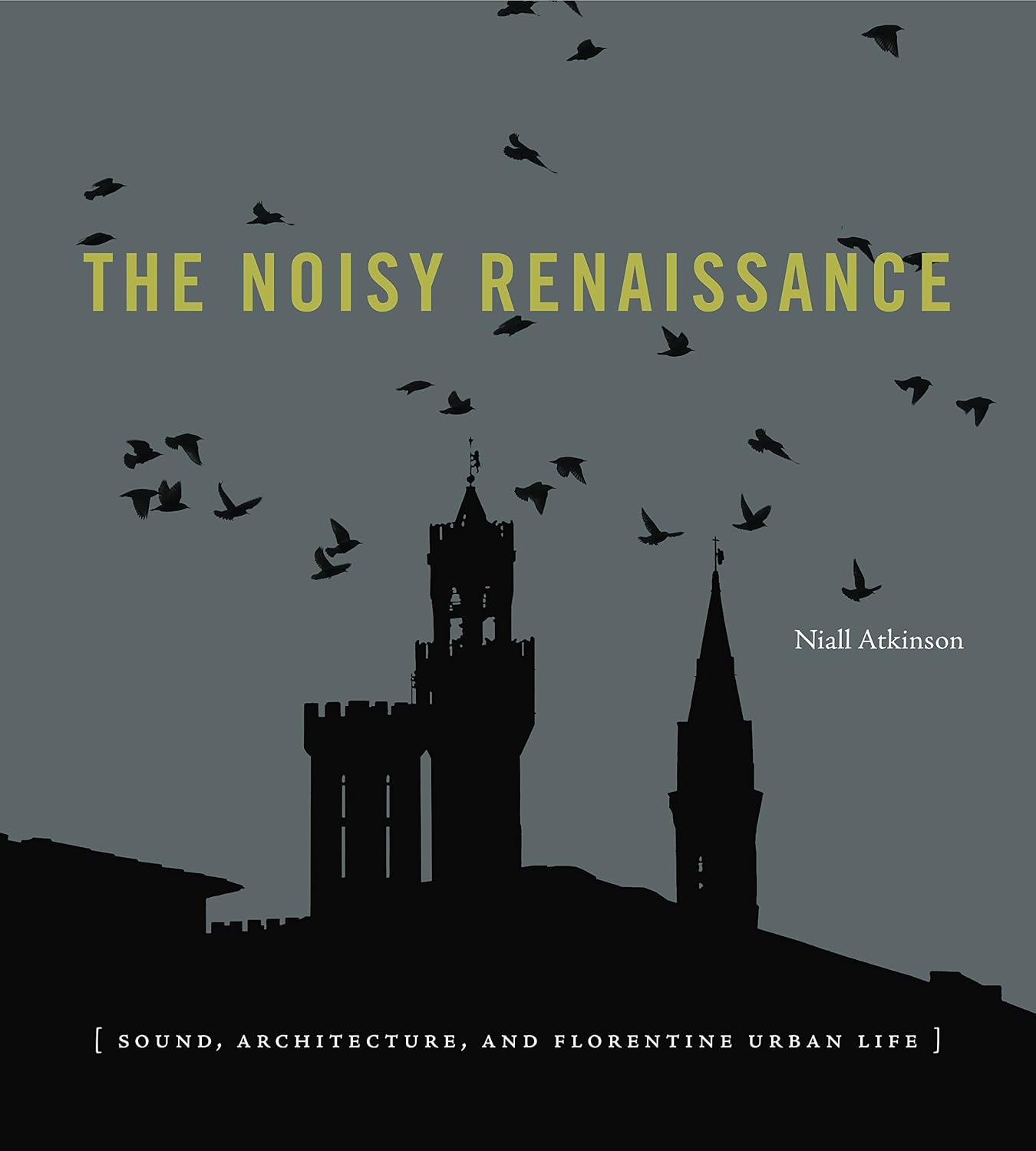 capítulo por capítulo baixar The Noisy Renaissance: Sound, Architecture, and Florentine Urban Life (English Edition)