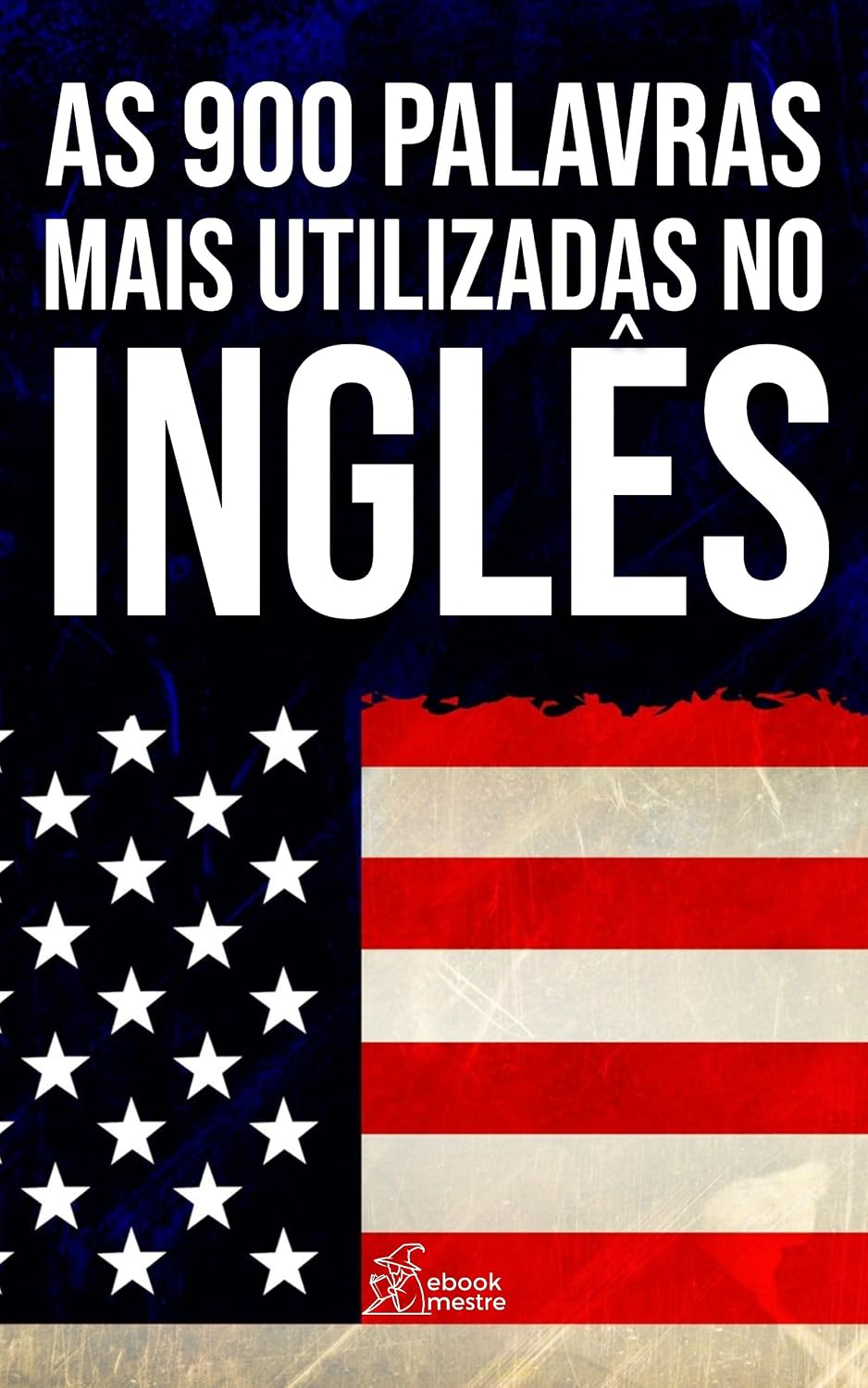 ler totalmente As 900 Palavras Mais Utilizadas No Inglês: Flashcards Digitais para o Curso de Inglês