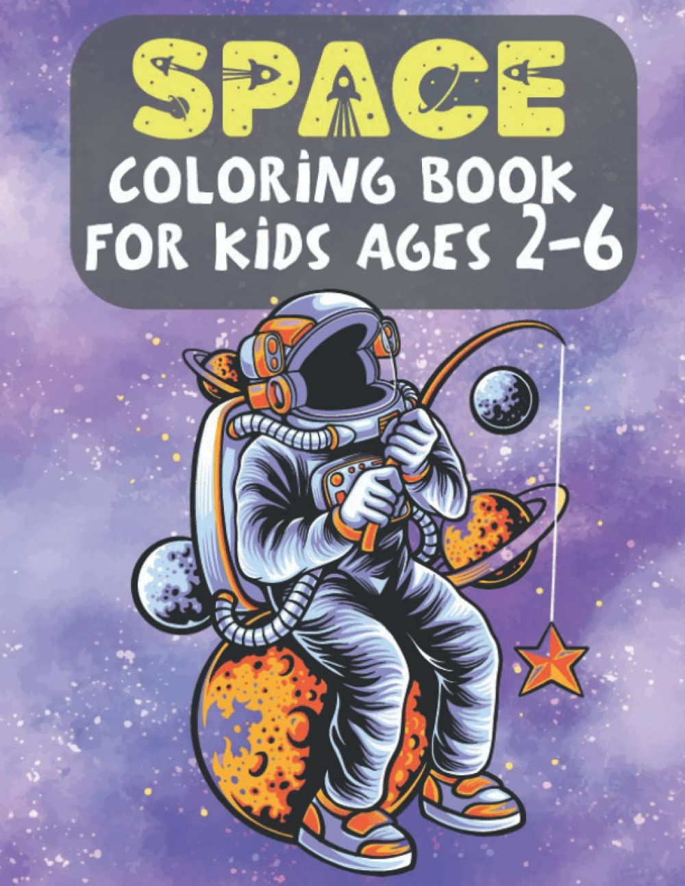 Space Coloring Book for Kids Ages 2-6: More Than 45+ Amazing and Fantastic Outer Space Illustrations Coloring Pages for Coloring And Drawing At home... For Boys and girls toddlers and preschoolers. baixar o livro de graça