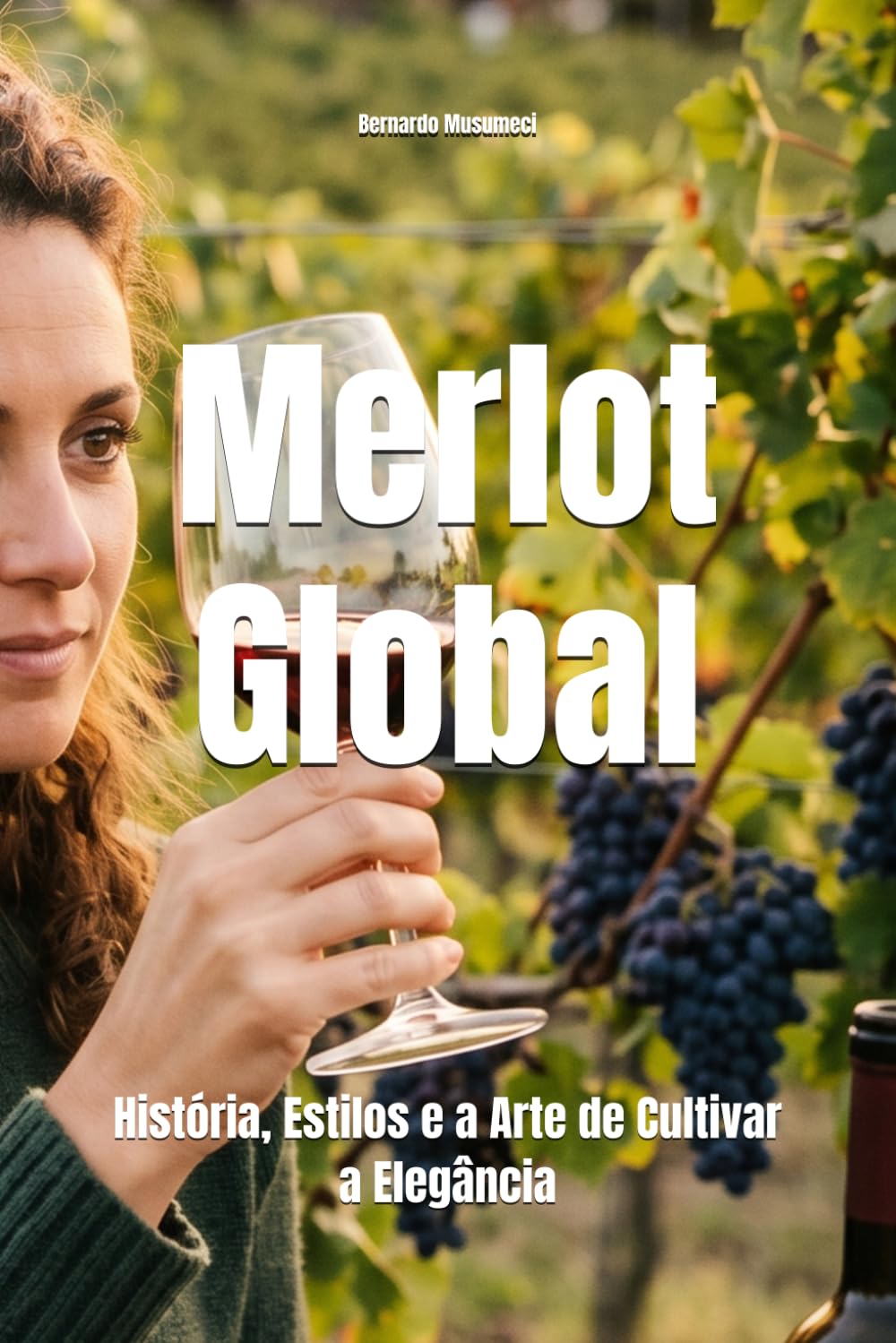 ler totalmente Merlot Global: História, Estilos e a Arte de Cultivar a Elegância