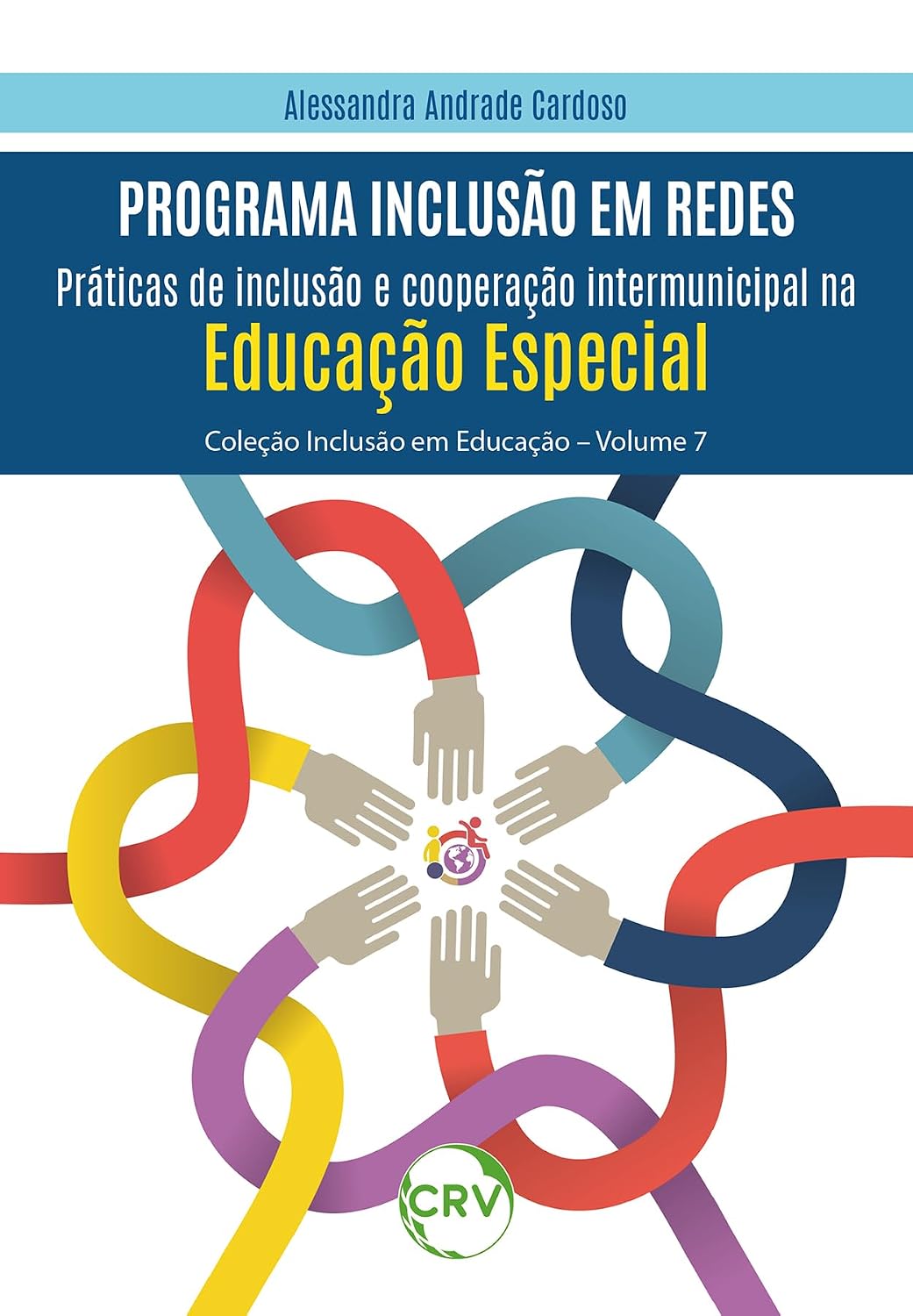 Programa inclusão em redes: Práticas de inclusão e cooperação intermunicipal na Educação Especial baixar o livro de graça