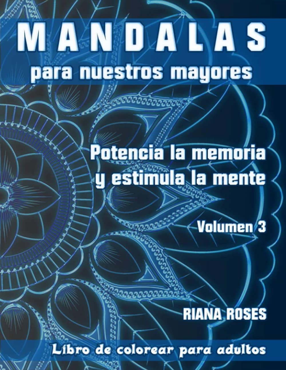 ler totalmente MANDALAS para nuestros Mayores. Potencia la Memoria y Estimula la Mente. Volumen 3